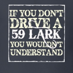If You Dont Drive a 1959 Studebaker Lark You Wouldnt Understand