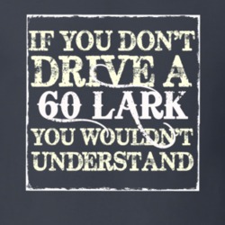 If You Dont Drive a 1960 Studebaker Lark You Wouldnt Understand