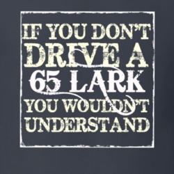 If You Dont Drive a 1965 Studebaker Lark You Wouldnt Understand