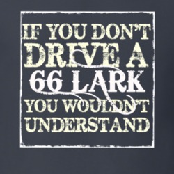 If You Dont Drive a 1966 Studebaker Lark You Wouldnt Understand