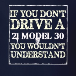 If You Dont Drive A 1921 Dodge Model 30 You Wouldnt Understand T Shirt