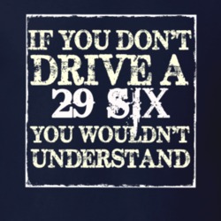 If You Dont Drive A 1929 Dodge Six You Wouldnt Understand T Shirt