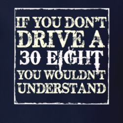 If You Dont Drive A 1930 Dodge Eight You Wouldnt Understand T Shirt