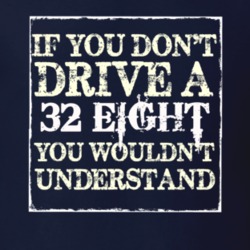 If You Dont Drive A 1932 Dodge Eight You Wouldnt Understand T Shirt