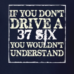 If You Dont Drive A 1937 Dodge Six You Wouldnt Understand T Shirt