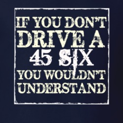 If You Dont Drive A 1945 Dodge Six You Wouldnt Understand T Shirt