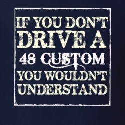 If You Dont Drive A 1948 Dodge Custom You Wouldnt Understand T Shirt