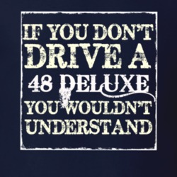 If You Dont Drive A 1948 Dodge Deluxe You Wouldnt Understand T Shirt