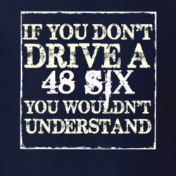 If You Dont Drive A 1948 Dodge Six You Wouldnt Understand T Shirt