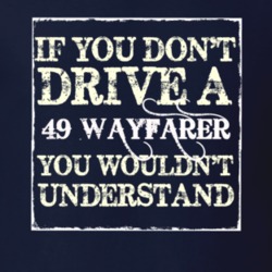 If You Dont Drive A 1949 Dodge Wayfarer You Wouldnt Understand T Shirt