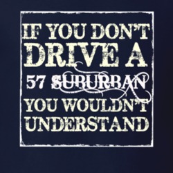 If You Dont Drive A 1957 Dodge Suburban You Wouldnt Understand T Shirt