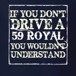 If You Dont Drive A 1959 Dodge Royal You Wouldnt Understand T Shirt