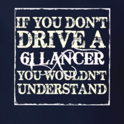 If You Dont Drive A 1961 Dodge Lancer You Wouldnt Understand T Shirt