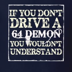 If You Dont Drive A 1964 Dodge Demon You Wouldnt Understand T Shirt