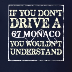 If You Dont Drive A 1967 Dodge Monaco You Wouldnt Understand T Shirt