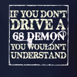 If You Dont Drive A 1968 Dodge Demon You Wouldnt Understand T Shirt