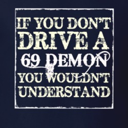 If You Dont Drive A 1969 Dodge Demon You Wouldnt Understand T Shirt