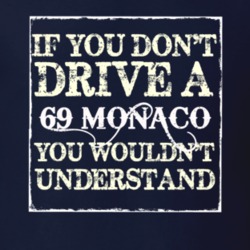 If You Dont Drive A 1969 Dodge Monaco You Wouldnt Understand T Shirt