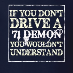 If You Dont Drive A 1971 Dodge Demon You Wouldnt Understand T Shirt