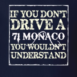 If You Dont Drive A 1971 Dodge Monaco You Wouldnt Understand T Shirt