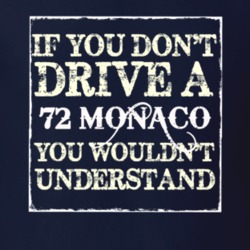 If You Dont Drive A 1972 Dodge Monaco You Wouldnt Understand T Shirt