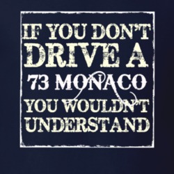 If You Dont Drive A 1973 Dodge Monaco You Wouldnt Understand T Shirt