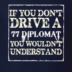If You Dont Drive A 1977 Dodge Diplomat You Wouldnt Understand T Shirt