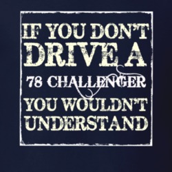 If You Dont Drive A 1978 Dodge Challenger You Wouldnt Understand T Shi