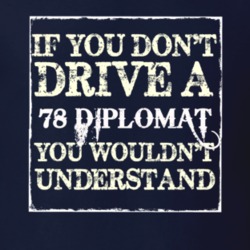 If You Dont Drive A 1978 Dodge Diplomat You Wouldnt Understand T Shirt