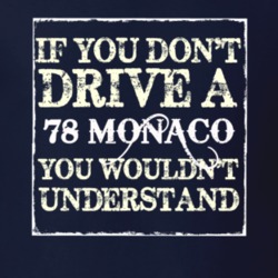 If You Dont Drive A 1978 Dodge Monaco You Wouldnt Understand T Shirt
