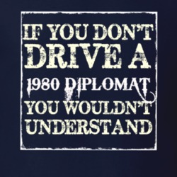 If You Dont Drive A 1980 Dodge Diplomat You Wouldnt Understand T Shirt