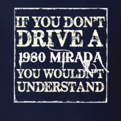 If You Dont Drive A 1980 Dodge Mirada You Wouldnt Understand T Shirt