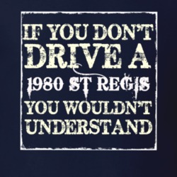 If You Dont Drive A 1980 Dodge St Regis You Wouldnt Understand T Shirt