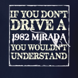 If You Dont Drive A 1982 Dodge Mirada You Wouldnt Understand T Shirt