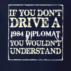 If You Dont Drive A 1984 Dodge Diplomat You Wouldnt Understand T Shirt