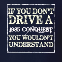 If You Dont Drive A 1985 Dodge Conquest You Wouldnt Understand T Shirt