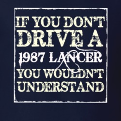 If You Dont Drive A 1987 Dodge Lancer You Wouldnt Understand T Shirt