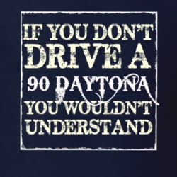 If You Dont Drive A 1990 Dodge Daytona You Wouldnt Understand T Shirt