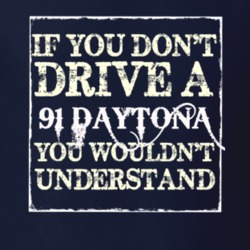If You Dont Drive A 1991 Dodge Daytona You Wouldnt Understand T Shirt