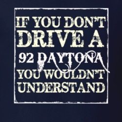 If You Dont Drive A 1992 Dodge Daytona You Wouldnt Understand T Shirt