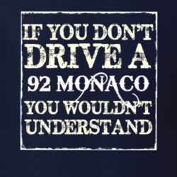 If You Dont Drive A 1992 Dodge Monaco You Wouldnt Understand T Shirt
