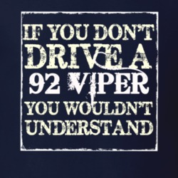 If You Dont Drive A 1992 Dodge Viper You Wouldnt Understand T Shirt