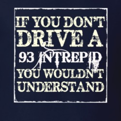 If You Dont Drive A 1993 Dodge Intrepid You Wouldnt Understand T Shirt