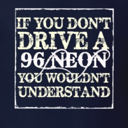 If You Dont Drive A 1996 Dodge Neon You Wouldnt Understand T Shirt