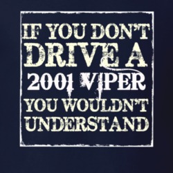 If You Dont Drive A 2001 Dodge Viper You Wouldnt Understand T Shirt