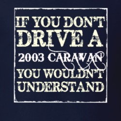 If You Dont Drive A 2003 Dodge Caravan You Wouldnt Understand T Shirt