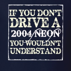 If You Dont Drive A 2004 Dodge Neon You Wouldnt Understand T Shirt