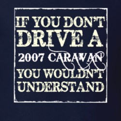 If You Dont Drive A 2007 Dodge Caravan You Wouldnt Understand T Shirt