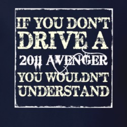 If You Dont Drive A 2011 Dodge Avenger You Wouldnt Understand T Shirt