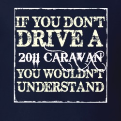 If You Dont Drive A 2011 Dodge Caravan You Wouldnt Understand T Shirt